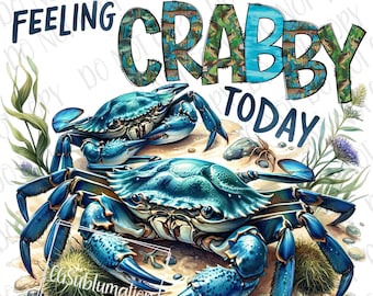 Crabbing PNG, Feeling Crabby Today PNG, Blue Crab Fishing Sublimation Fishing Blue Crab png, Crabbing Baby png Western Fishing Boy Crab PNG