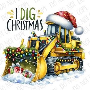 Puede incluir: Una excavadora amarilla decorada para Navidad, con un gorro de Papá Noel y luces festivas. El texto "I DIG CHRISTMAS" se muestra encima del vehículo, con regalos y nieve en primer plano. Un divertido diseño navideño.