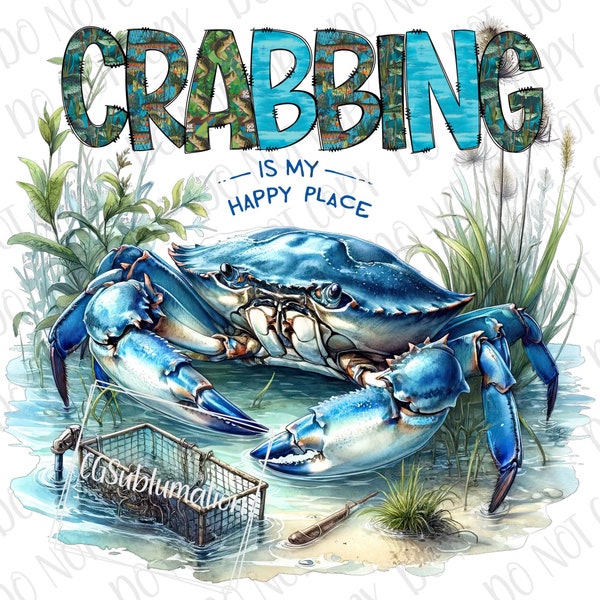 Crabbing PNG, Crabbing Is My Happy Place PNG, Crab Fishing Sublimation Fishing Blue Crab png, Crabbing Baby png Western Fishing Boy Crab PNG