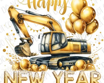 Happy New Year PNG, Excavator Sublimation, Digital Download My First New Year PNG, Construction Trucks Sublimation Babies 1st New Year's Eve