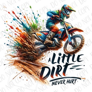 Könnte beinhalten: Eine Aquarell-Illustration eines Motocross-Fahrers, der über einen Erdhügel springt, mit bunten Farbspritzern im Hintergrund. Der Text "Ein bisschen Dreck hat noch nie geschadet" steht unter dem Fahrer.