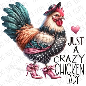 Funny Chicken PNG Just A Crazy Chicken Lady Sublimation, Farm Chicken Hen PNG Farm Animal Lover Gift, Crazy Chicken Lady PNG, Western Png