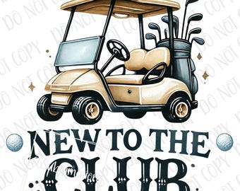 New To The Club Golf PNG | Baby Golf Club PNG | Sports Golf Player Sublimation | Golfer Golf Cart Golf Club png | Baby Golf | Little Golfer