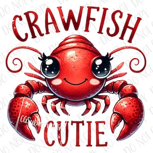 May include: A red cartoon crawfish with big eyes and a smile. The crawfish is holding its claws up in the air. The text "Crawfish Cutie" is written below the crawfish.