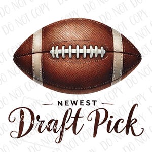 May include: A brown and white football with laces and a textured surface. The text "NEWEST Draft Pick" is written below the football.