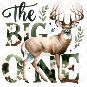 The Big One 1st Birthday PNG, Hunting Birthday Sublimation, Deer Hunting Birthday PNG, Digital Download, Deer Hunt Camo Country Boy Hunting