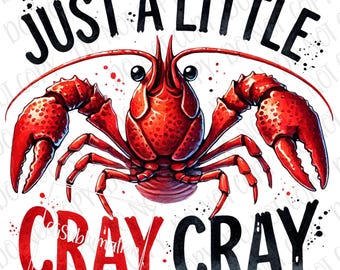Just a Little Cray Cray Crawfish Sublimation PNG | Crawfish PNG | Crawfish Sublimation | Digital Download | Bayou Sublimation Bayou Crawfish