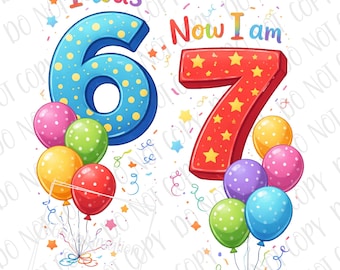 Six Seven Birthday png Sublimation, I Was 6 Now I am 7 Funny Birthday png, Digital Download, Happy Birthday Trendy 67 Birthday For Kids png