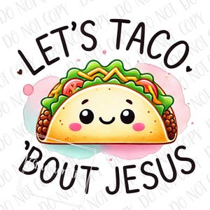 Let's Taco About Jesus PNG | Taco Baby Sublimation | Religious Jesus Mexican Tacos PNG | Funny Food Pun DTF | Kids Christian Faith png