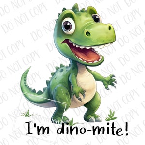 T-Rex Dinosaur png, I&#39;m Dino-Mite PNG, Funny Cute Dinosaur Sublimation, Funny T-Rex PNG, Cute T-Rex Baby Print png Baby Shower Dinosaur Gift