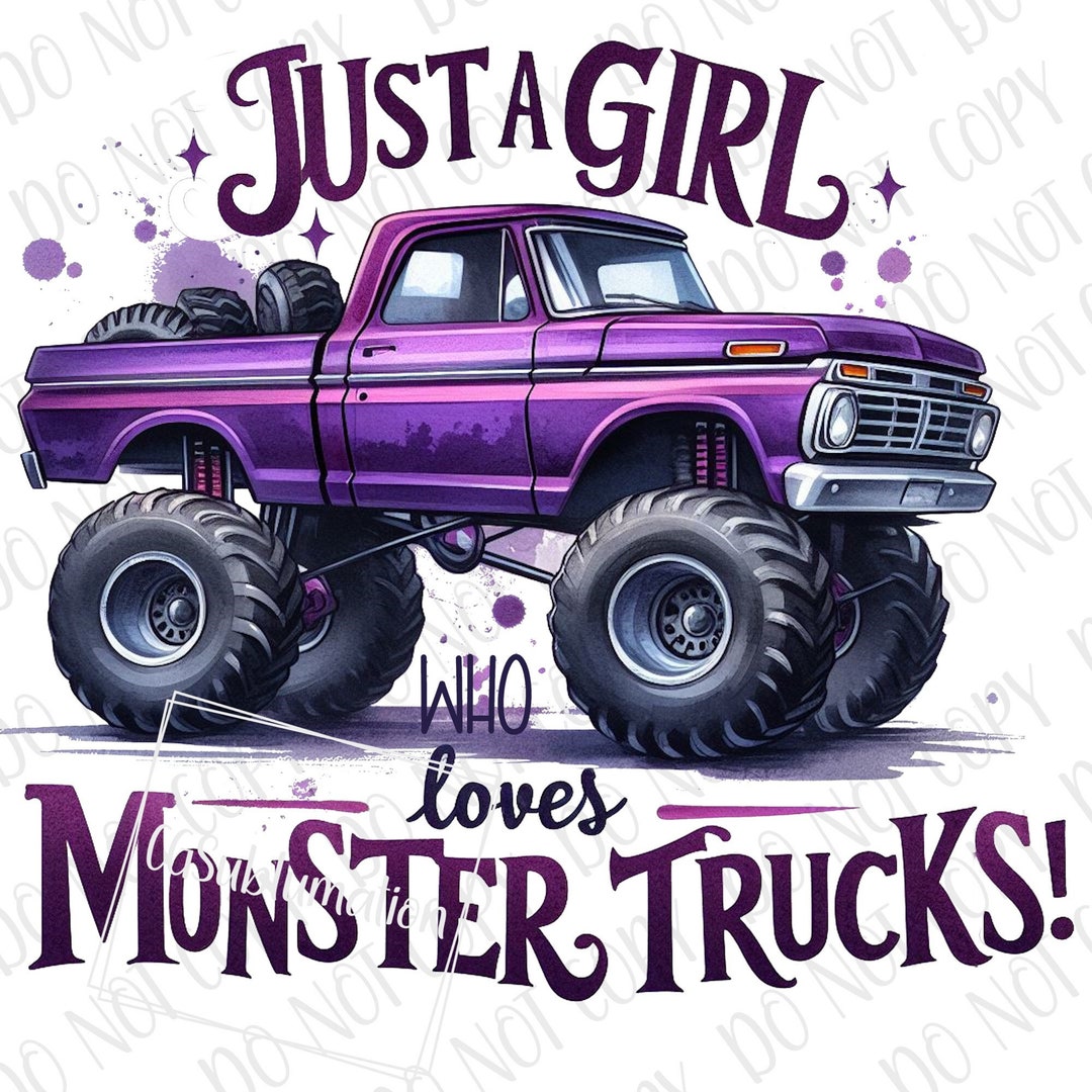 Just a Girl Who Loves Monster Trucks PNG | Girls Monster Truck ...