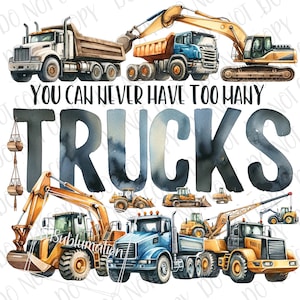 Too Many Trucks PNG, Construction Trucks Sublimation Digital Download, Excavator Crane Dump Truck png Construction Trucks PNG Vehicles png