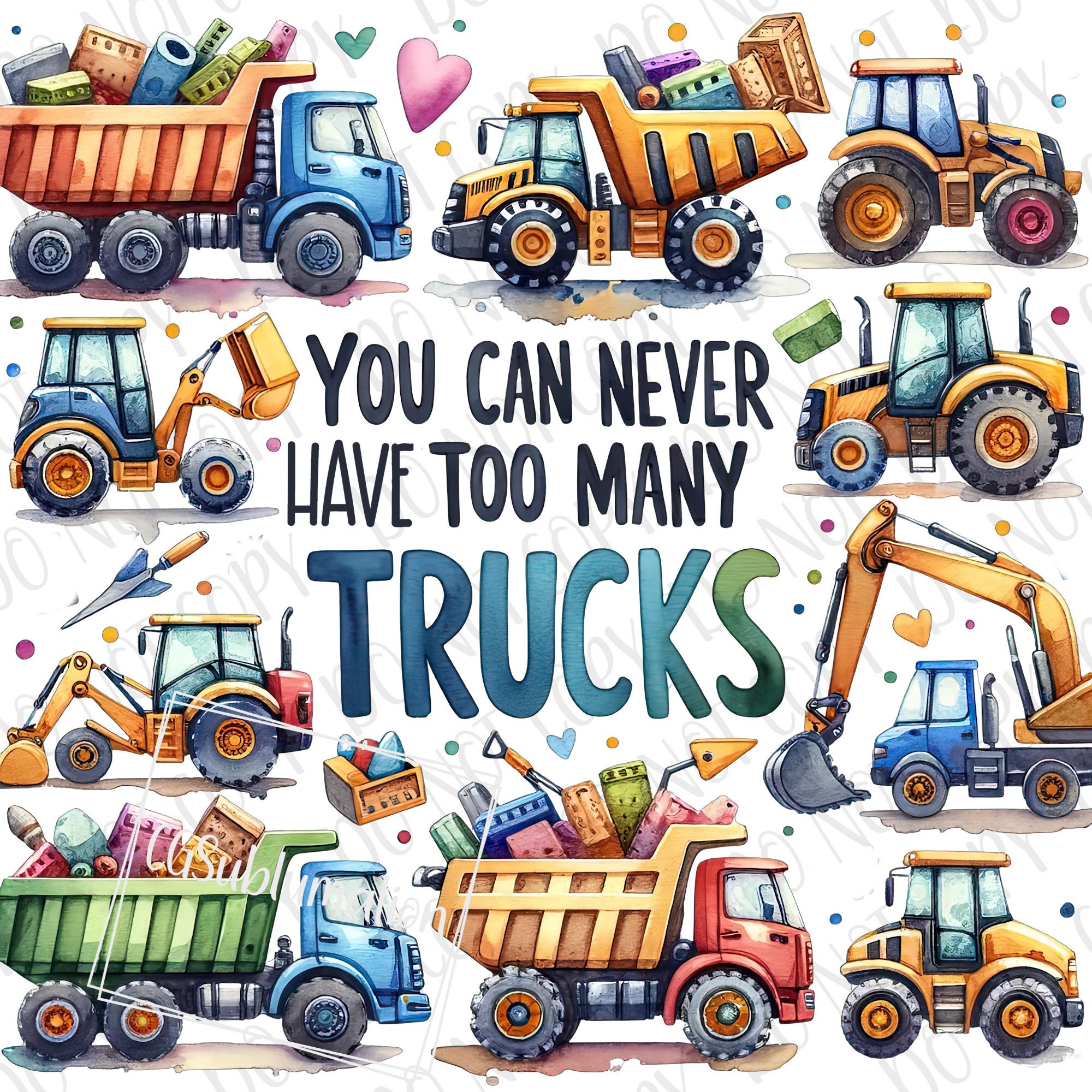 Too Many Construction Too Many Trucks PNG, Construction Trucks Sublimation Digital Download ...