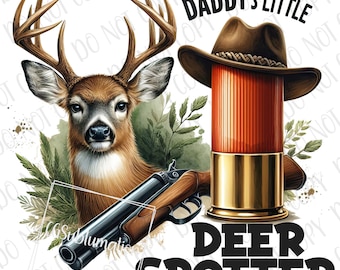 May include: A brown and white deer head with antlers, a shotgun, a red and gold shotgun shell, and the text "Daddy's Little Deer Spotter".