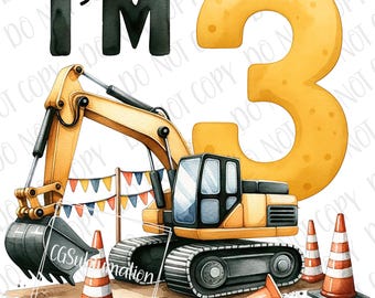 I'm 3 Excavator png Sublimation, Construction 3rd Birthday Boy png, Digital Download I'm Three Construction Crew Construction Truck Birthday