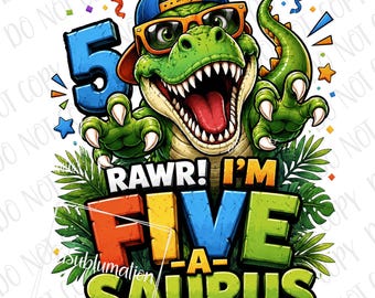 Rawr I'm Five A Saurus 5th Birthday I'm 5 Dino PNG, Trex Dinosaur Sublimation Bday T-Rex PNG, T-Rex Dinosaur Kids Birthday Party Dinosaur