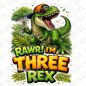 May include: A green cartoon dinosaur wearing sunglasses and a baseball cap. The dinosaur has its mouth open and is surrounded by green foliage. Text reads "RAWR! I'M THREE REX" in a colorful, bold font.