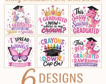 Graduation PNG Bundle | 6 Designs | Girls Girly Graduation Sublimation | Unicorn Dinosaur Crayon Grad Digital Download Sparkling Girl Shirt