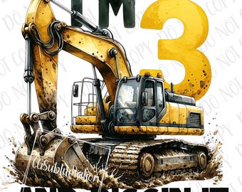 May include: A yellow excavator with a black cab is digging in the mud. The excavator is surrounded by brown mud and water. The text "I'M 3 AND DIGGIN IT" is written in black letters on a white background.