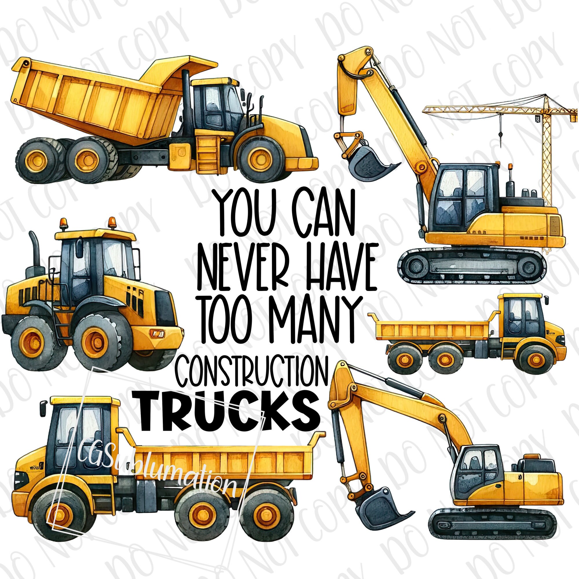 Too Many Construction Too Many Construction Trucks PNG, Trucks Sublimation Digital Download ...