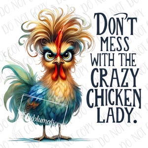 Funny Chicken PNG  | Don&#39;t Mess With The Crazy Chicken Lady Sublimation | Farm Chicken Hen PNG | Farm Animal Lover Gift | Crazy Chicken Lady