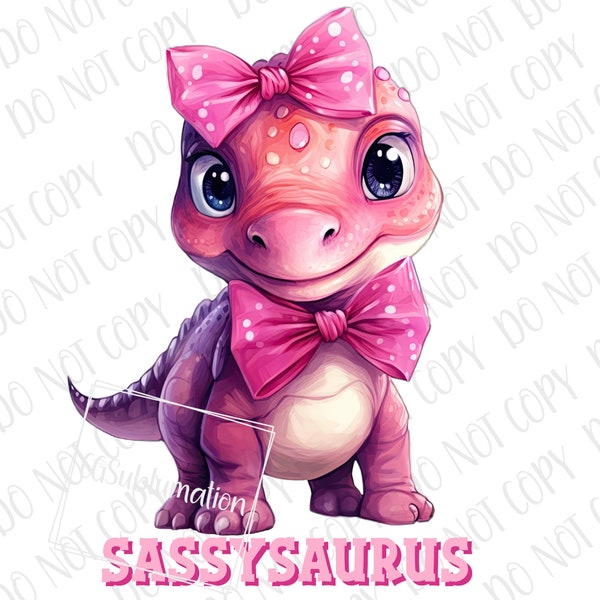 Pink T-Rex Dinosaur png, Sassy Saurus PNG, Funny SassySaurus Dinosaur Sublimation,  Girls Dino PNG, Cute T-Rex Baby Print Girl Dinosaur Gift