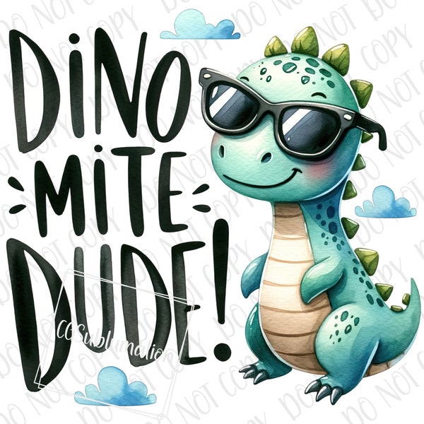 T-Rex Dinosaur png, Dino Mite Dude PNG, Funny Cute Cool Dinosaur Sublimation T-Rex PNG, Cute T-Rex Baby Print png Baby Shower Dinosaur Gift