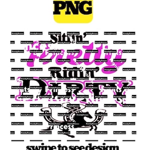 Sittin Pretty Riding Dirty T-Shirt design Png | Hoodie | Sweater | Tank Top | Custom Name & Logo | Horse, Dirt Bike, ATV, Trail Ride |  Png