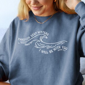 Through Deep Waters I Will Be With You Bible Verse Sweatshirt Beachy Sweatshirt Christian Clothes Jesus Ocean Inspired Christian Sweatshirt
