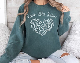Bluza z nadrukiem Love Like Jesus Bluza z nadrukiem serca Bluza z nadrukiem Wildflower Bluza z okrągłym dekoltem Christian Bluza z nadrukiem Comfort Colors Bluza z nadrukiem kwiatowym
