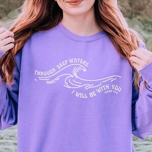 Through Deep Waters I Will Be With You Isaiah Bible Verse Sweatshirt Beachy Sweatshirt Christian Clothes Ocean Inspired Christian Sweatshirt