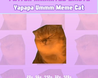 May include: Animated Twitch emote featuring a meme cat with closed eyes. The text reads "TWITCH ANIMATED EMOTE Yapapa Ummm Meme Cat." Additional text includes sizes and platform compatibility. The background is a light purple.