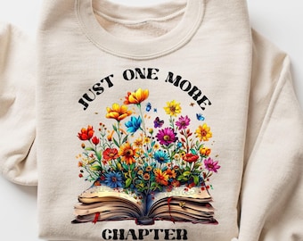 Just One More Chapter Sweatshirt, Book Lover Gift, Reading Sweatshirt, Bookish Hoodie,Books Lover,Librarian Shirt,Reader Gift,Librarian Gift