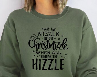 Ugly Christmas Sweater 'Twas The Nizzle Before Chrismizzle Unisex Sweatshirt,Christmas Unisex Tshirt,Womens Christmas Shirt,Christmas Gift
