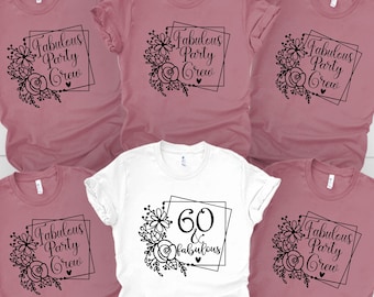 Custom Sixty Birthday Shirt, 60th Birthday Shirt, 60 & Fabulous Shirt, 60 And Fabulous Shirt, 60th Birthday Shirt, Birthday Gift for Her