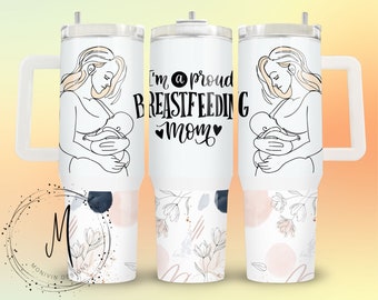 I'm a Proud Breastfeeding Mom - 40oz Tumbler Wrap PNG Digital File For Sublimation