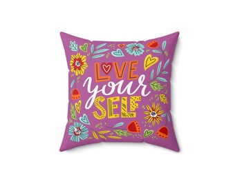 Love Yourself: Spun Polyester Square Pillow - Embrace self-love with this cozy.Elevate your space with positive vibes and comforting style.