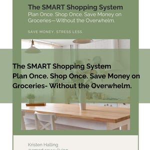 May include: A promotional graphic with text that reads "The SMART Shopping System: Plan Once. Shop Once. Save Money on Groceries - Without the Overwhelm." The image includes a kitchen scene with a wooden table and chairs.