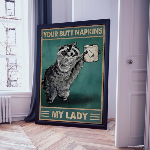 Your Butt Napkins My Lady Raccoon con póster de papel, arte divertido con impresiones de mapaches, letrero de baño de mapaches, decoración de inodoro