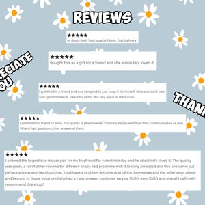 May include: A light blue background with white daisies and text that reads "WE APPRECIATE YOU" and "THANK YOU!" in a black and white font. The text "REVIEWS" is in a black font. There are five-star reviews with text describing the products and customer service.