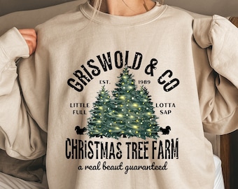 Christmas Tree Sweatshirt Griswold&#39;s Tree Farm Since 1989 Crewneck Xmas Family Gift Holiday Spirit Shirt Little Full Lotta Sap