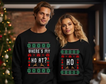 Funny Couple Ugly Sweater Where&#39;s My Ho At Sweatshirt Christmas Couple Matching Shirt Humor Shirt Xmas Party Shirt Holiday Spirit Sweater