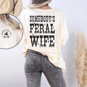 Somebody's Feral Wife Shirt with EST, Feral Wife T-shirt, Feral Saying, Western Shirt, Trendy Wifey Tee, Western Rodeo Tee, 90's Style Shirt, Mother's Day Shirt, Mother's Day Gift, Funny Anniversary Gift.