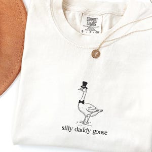 Comfort Colors® Silly Daddy Goose Shirt, Cool Dad Goose T-shirt, Funny Dad Life T-shirt, Goose Lover Shirt, Silly Family Goose Tee, Dada Tee