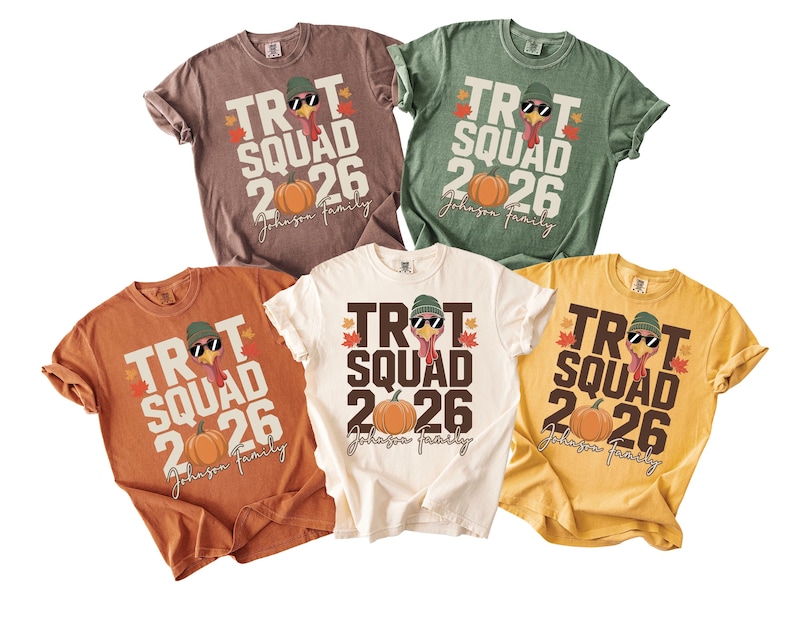 May include: Five short-sleeved t-shirts in brown, green, orange, cream, and yellow. Each features a graphic of a turkey wearing a green beanie and sunglasses, with the text TROT SQUAD 2026, a pumpkin, autumn leaves, and the script text Johnson Family.