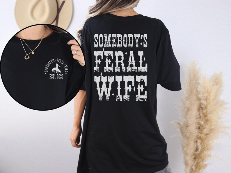 Somebody's Feral Wife Shirt with EST, Feral Wife T-shirt, Feral Saying, Western Shirt, Trendy Wifey Tee, Western Rodeo Tee, 90's Style Shirt, Mother's Day Shirt, Mother's Day Gift, Funny Anniversary Gift.
