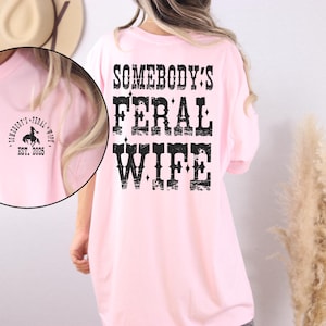 Somebody's Feral Wife Shirt with EST, Feral Wife T-shirt, Feral Saying, Western Shirt, Trendy Wifey Tee, Western Rodeo Tee, 90's Style Shirt, Mother's Day Shirt, Mother's Day Gift, Funny Anniversary Gift.