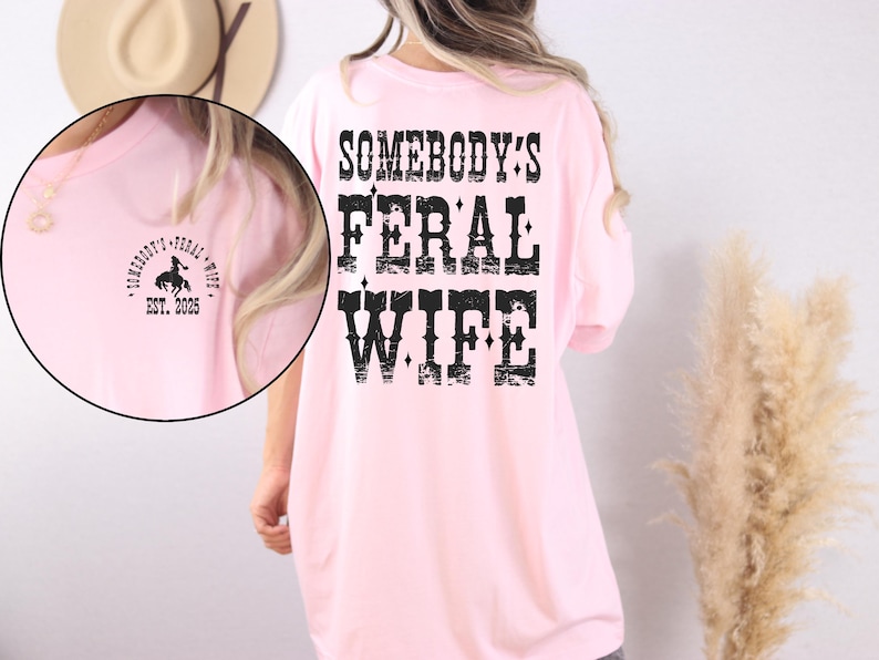 Somebody's Feral Wife Shirt with EST, Feral Wife T-shirt, Feral Saying, Western Shirt, Trendy Wifey Tee, Western Rodeo Tee, 90's Style Shirt, Mother's Day Shirt, Mother's Day Gift, Funny Anniversary Gift.
