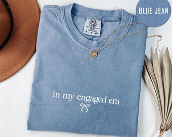 Comfort Colors® In my Engaged Era Shirt, Future Mrs. Shirt, Engagement Gift for Fiancee, Engagement Announcement Tee, Engaged Girl Tshirt