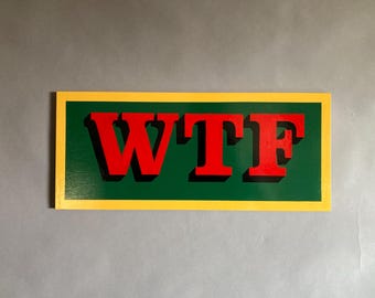 Handpainted British WTF sign Victorian steampunk industrial vintage signpainting signwriting
